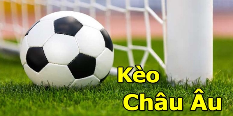 Cá cược kèo châu Âu