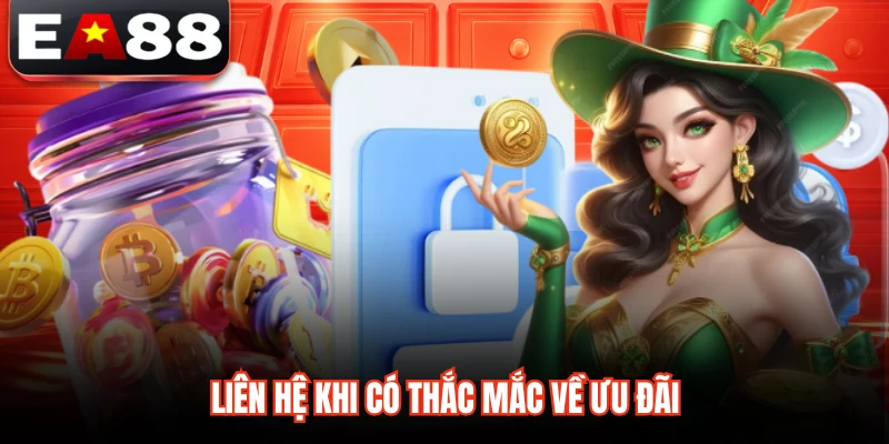 Liên hệ khi có thắc mắc về ưu đãi